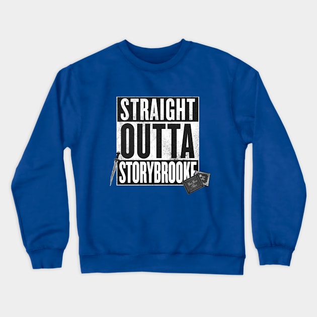 Straight Outta Storybrooke Crewneck Sweatshirt by High Voltage